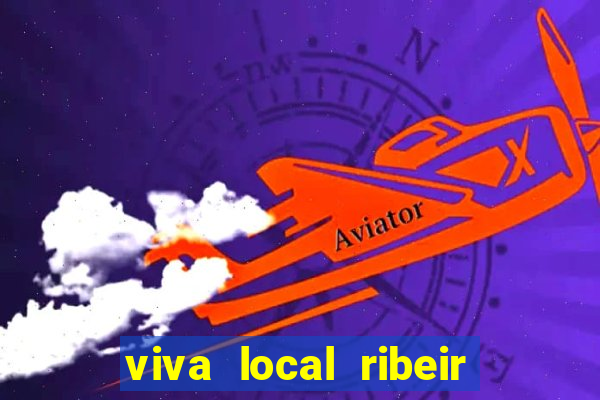 viva local ribeir o preto